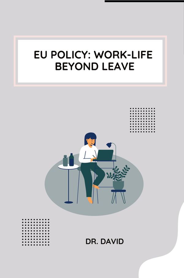 EU Policy: Work-Life Beyond Leave - David (Buch)