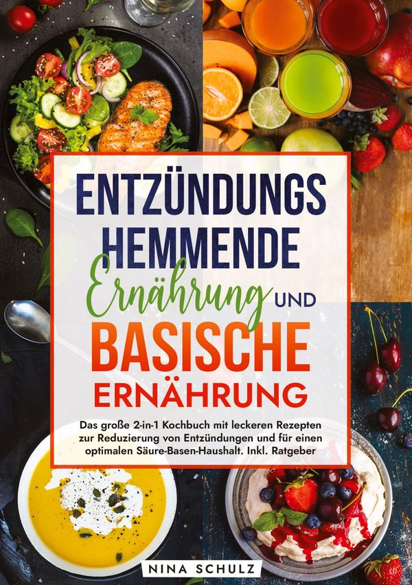 Entzündungshemmende Ernährung und Basische Ernährung - Nina Schulz