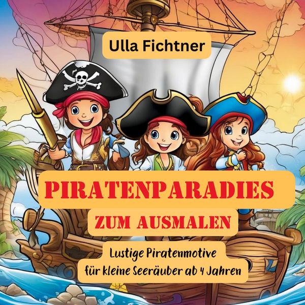 Piratenparadies zum Ausmalen - Ulla Fichtner (Buch)