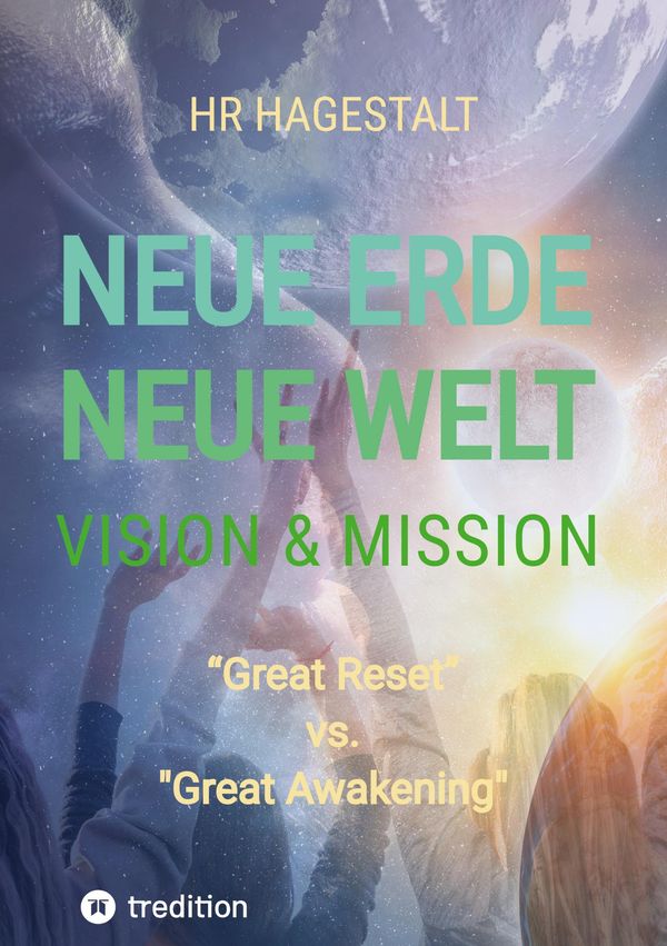 NEUE ERDE - NEUE WELT Vision & Mission - Hr Hagestalt (Buch)