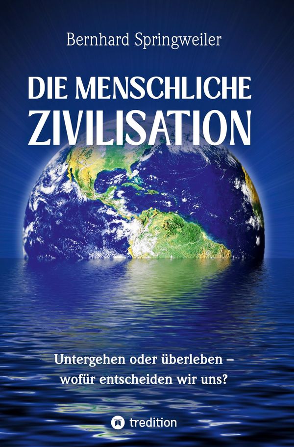 Die menschliche Zivilisation - Bernhard Springweiler (Buch)