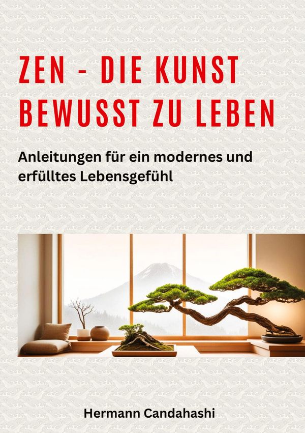 Zen - die Kunst bewusst zu Leben - Hermann Candahashi (Buch)