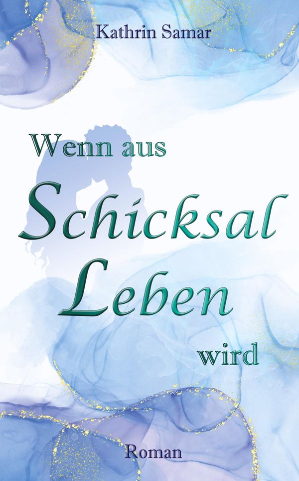 Wenn aus Schicksal Leben wird - Kathrin Samar (Buch)