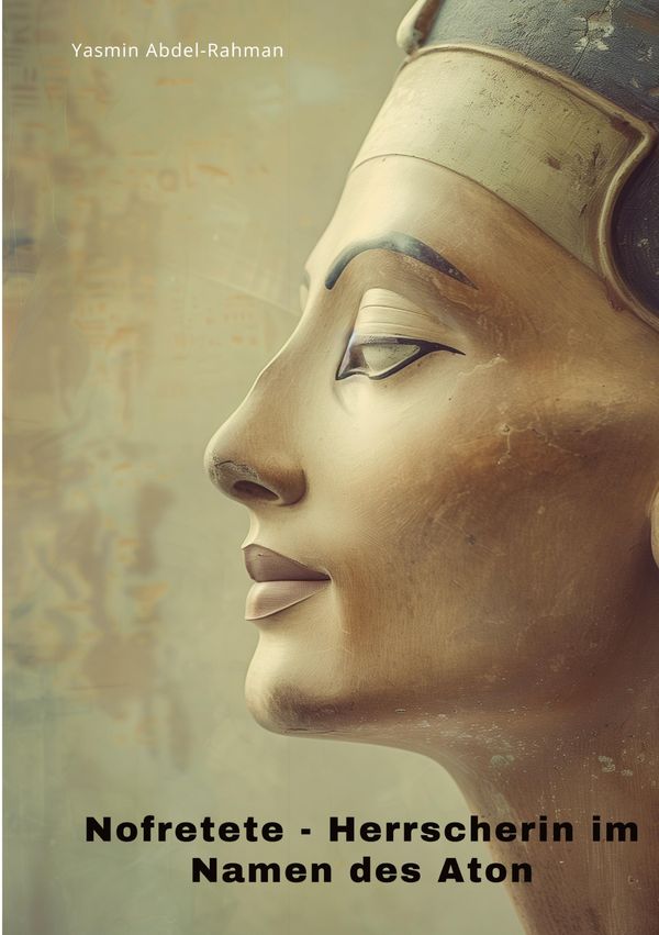 Nofretete - Yasmin Abdel-Rahman (Buch)