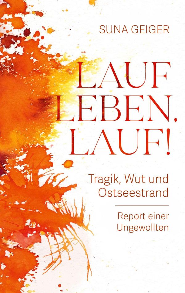 Lauf Leben, lauf! - Suna Geiger (Buch)