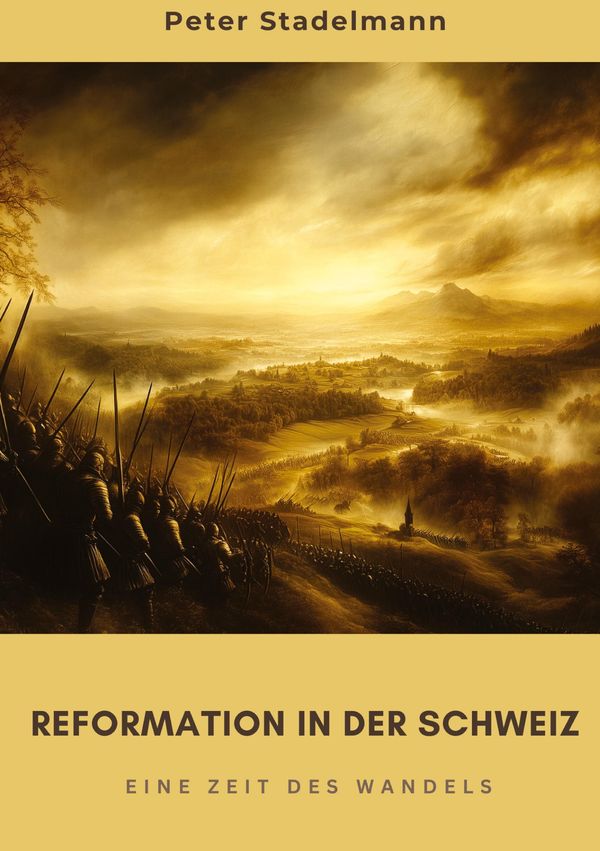 Reformation in der Schweiz - Peter Stadelmann (Buch)