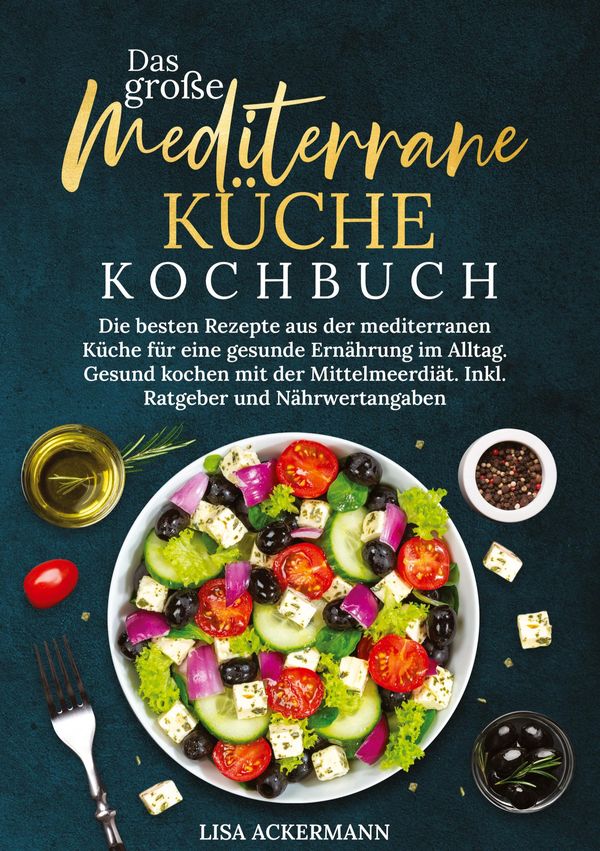 Das große Mediterrane Küche Kochbuch - Lisa Ackermann (Buch)