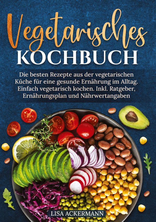 Vegetarisches Kochbuch - Lisa Ackermann (Buch)