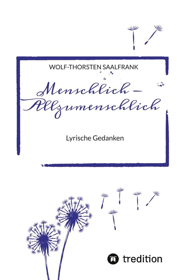 Menschlich - Allzumenschlich - Wolf-Thorsten Saalfrank (Buch)