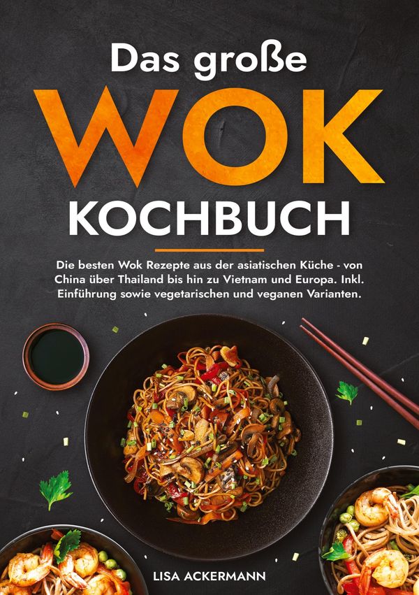 Das große Wok Kochbuch - Lisa Ackermann (Buch)