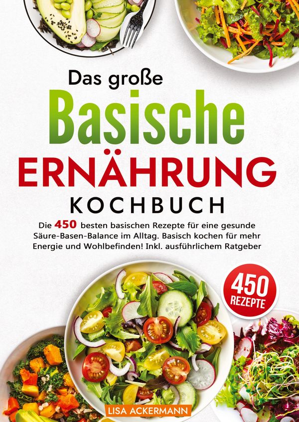 Das große Basische Ernährung Kochbuch - Lisa Ackermann (Buch)