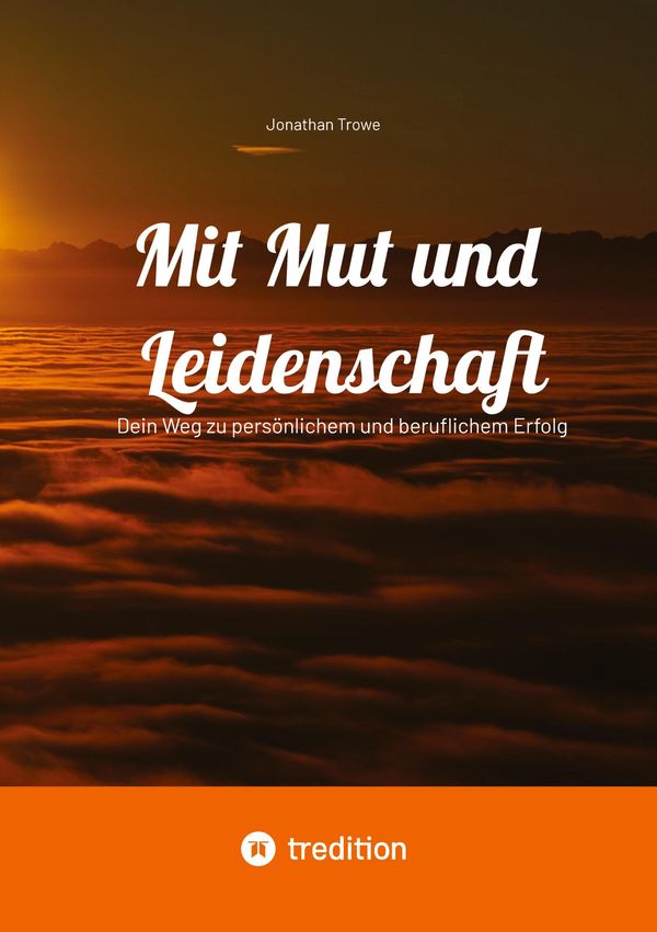 Mit Mut und Leidenschaft - Jonathan Trowe (Buch)