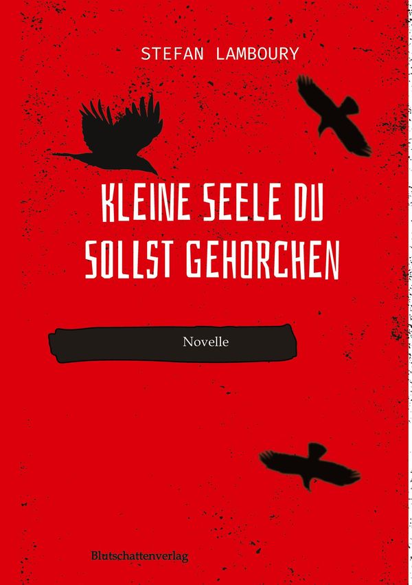 Kleine Seele du sollst gehorchen - Stefan Lamboury (Buch)