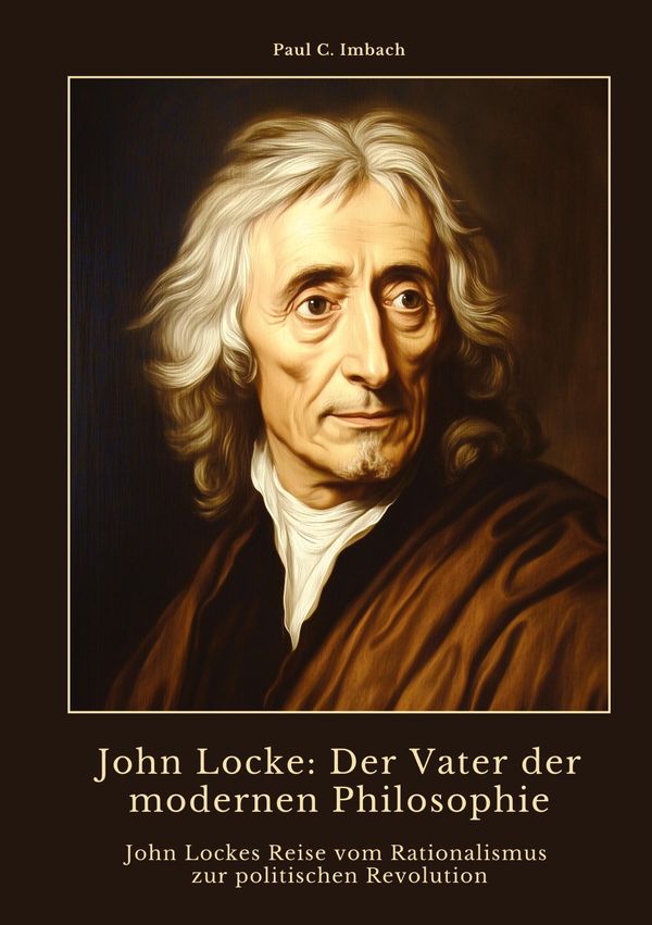 John Locke: Der Vater der modernen Philosophie - Paul C. Imbach (Buch)
