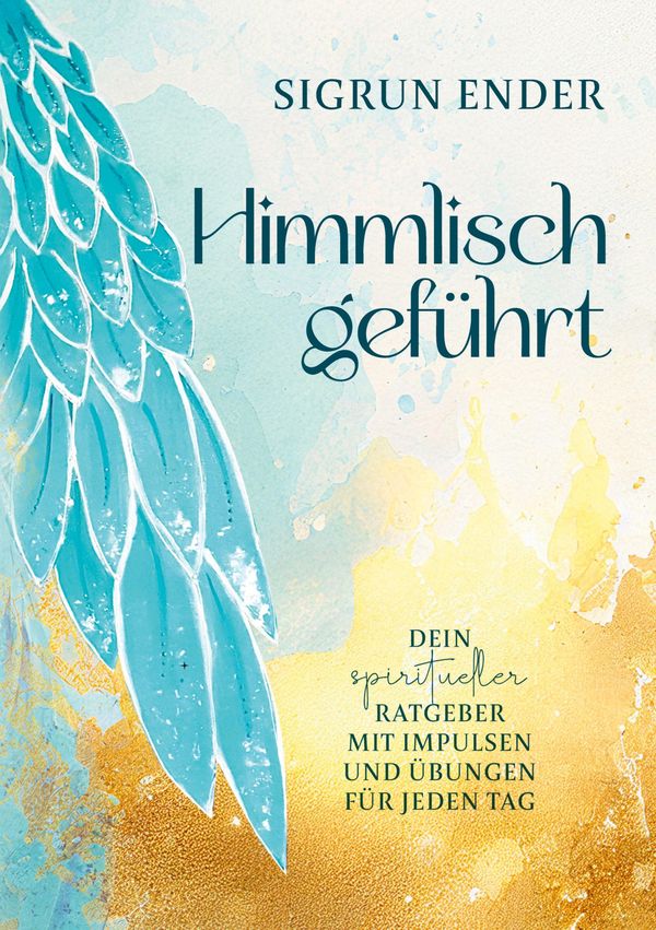 Himmlisch geführt - Sigrun Ender (Buch)
