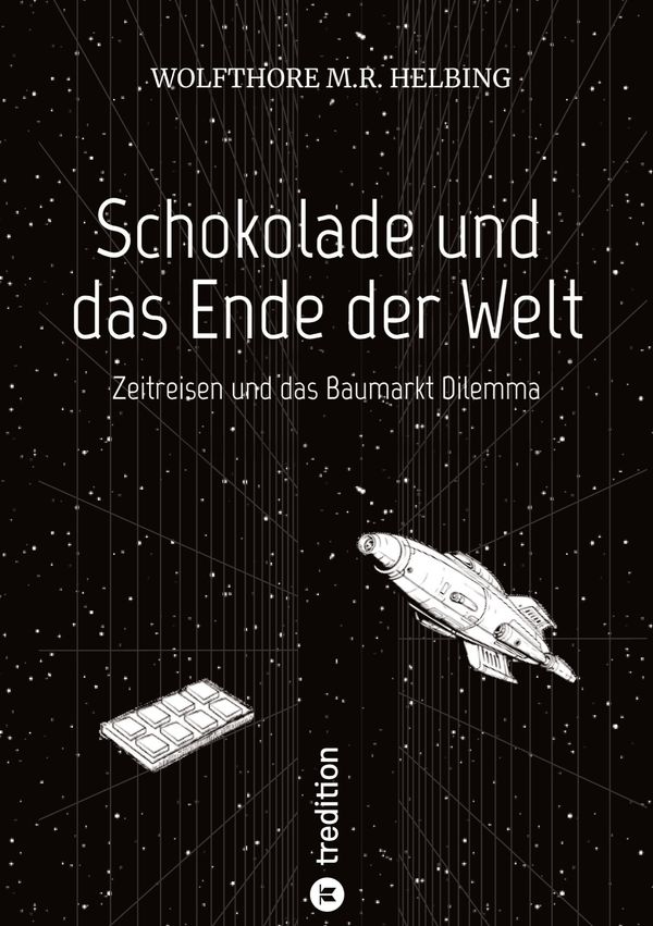 Schokolade und das Ende der Welt - Wolfthore M. R. Helbing (Buch)