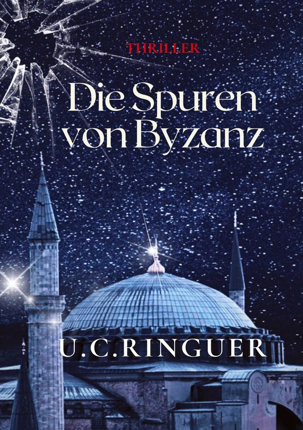 Die Spuren von Byzanz - U. C. Ringuer (Buch)
