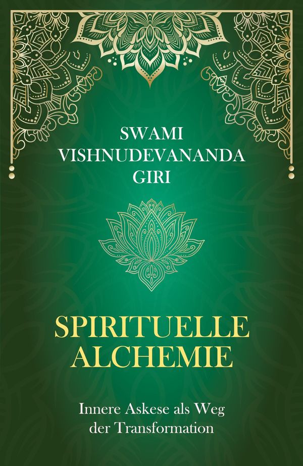 Spirituelle Alchemie - Swami Vishnudevananda Giri (Buch)
