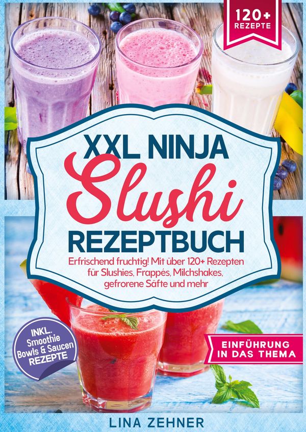 XXL Ninja Slushi Rezeptbuch - Lina Zehner (Buch)