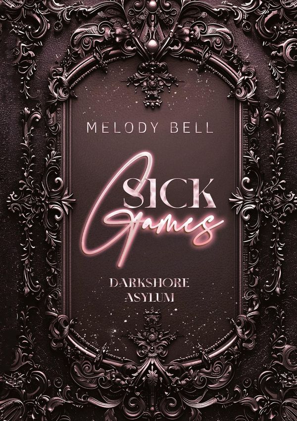 Sick Games - Melody Bell (Buch)