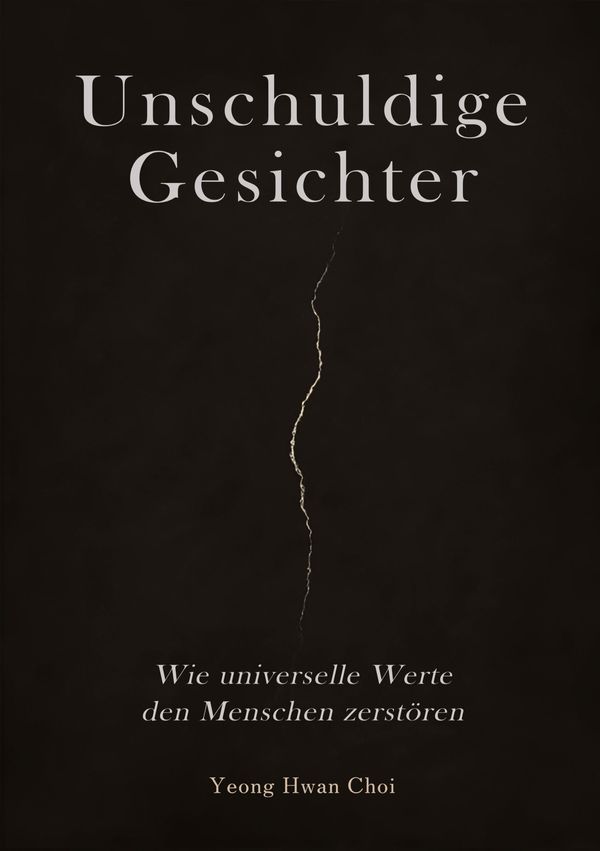 Unschuldige Gesichter - Wie universelle Werte den Menschen zerstöre...
