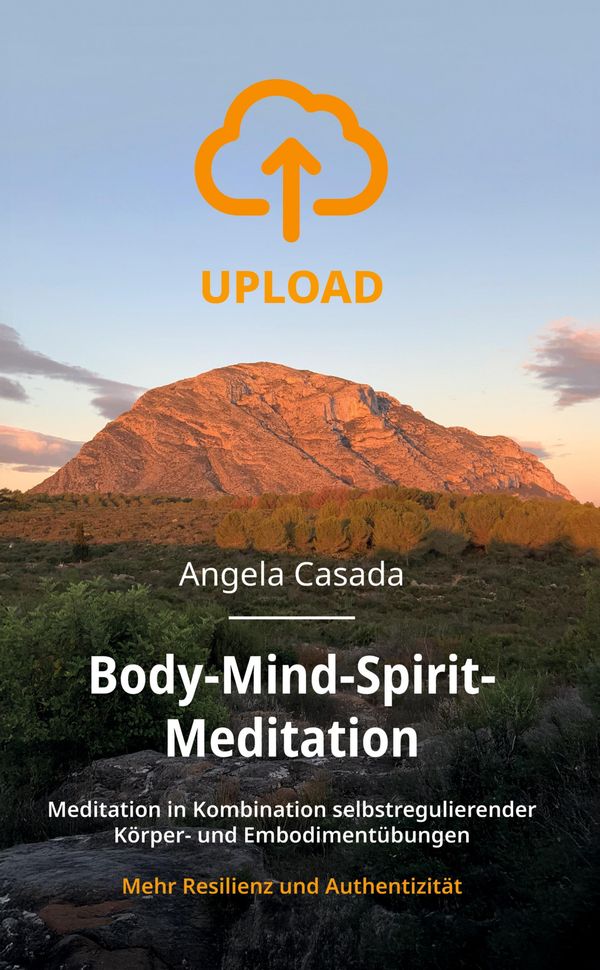 Upload - Body-Mind-Spirit Meditation - Angela Casada (Buch)