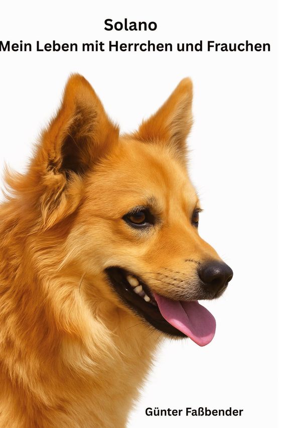 Solano - Mein Leben mit Herrchen und Frauchen - Günter Faßbender