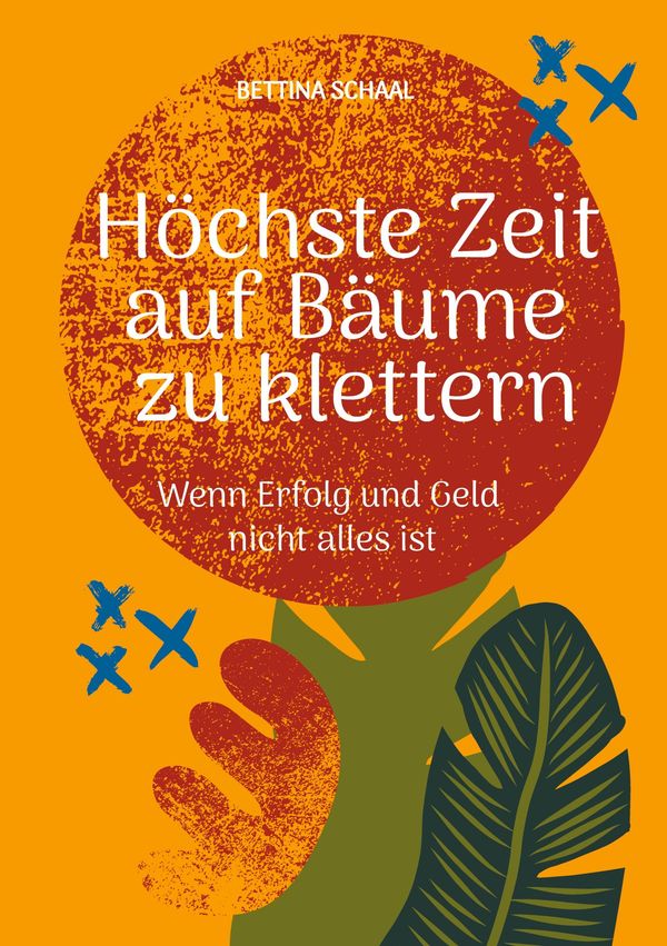 Höchste Zeit auf Bäume zu klettern - Bettina Schaal (Buch)