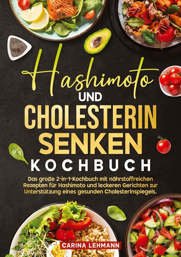 Hashimoto und Cholesterin Senken Kochbuch - Carina Lehmann (Buch)