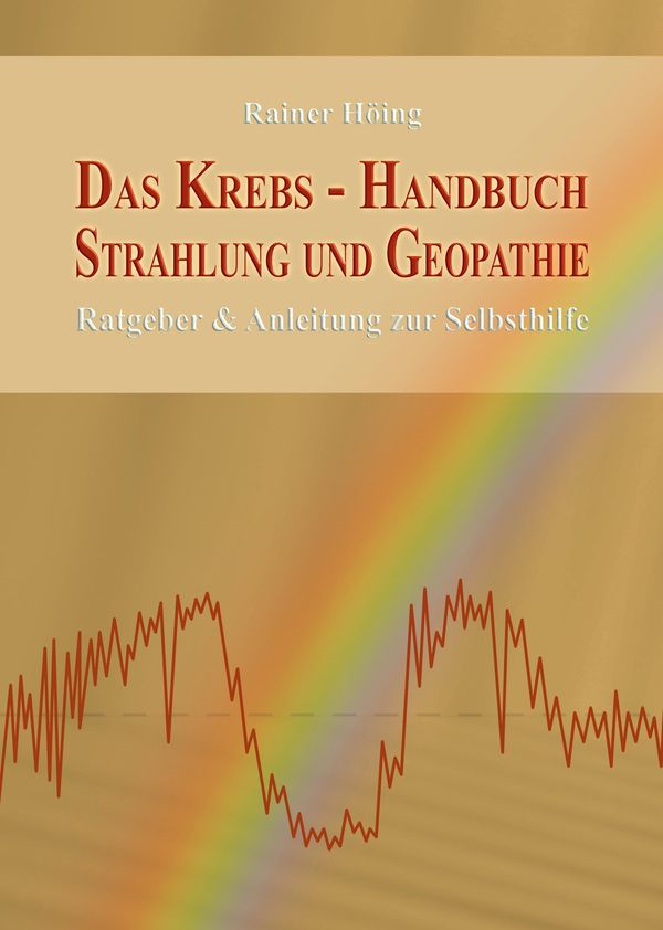 Das Krebs-Handbuch Strahlung und Geopathie - Rainer Höing (Buch)