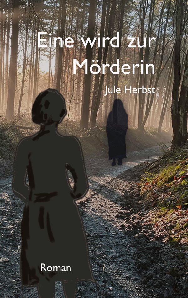 Eine wird zur Mörderin - Jule Herbst (Buch)