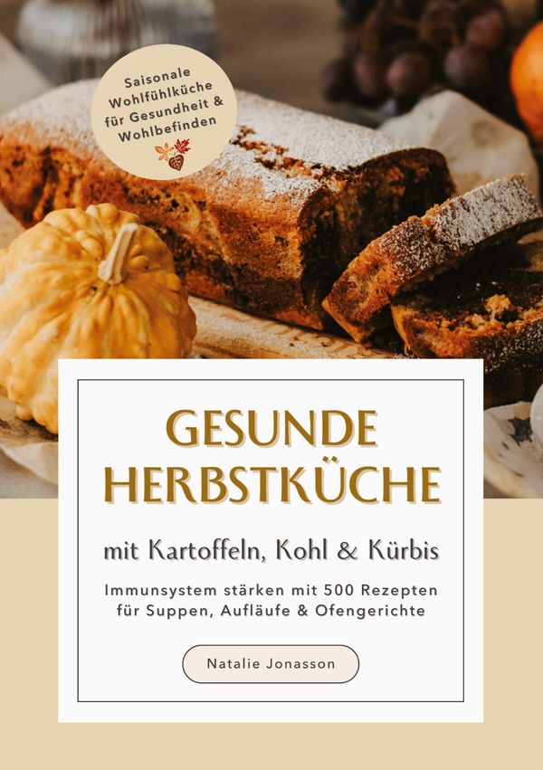 Gesunde Herbstküche mit Kartoffeln, Kohl & Kürbis: Immunsystem stär...