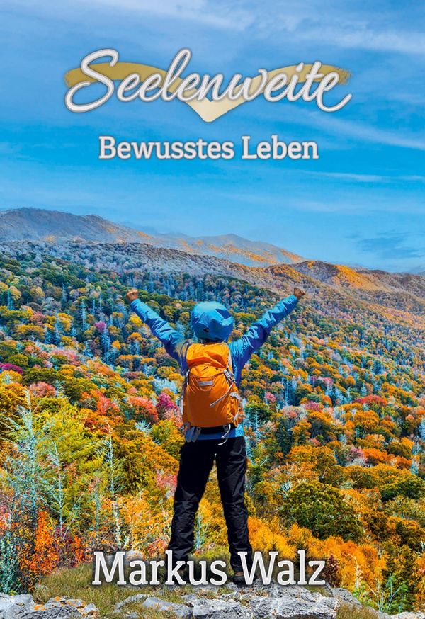 Seelenweite - Markus Walz (Buch)