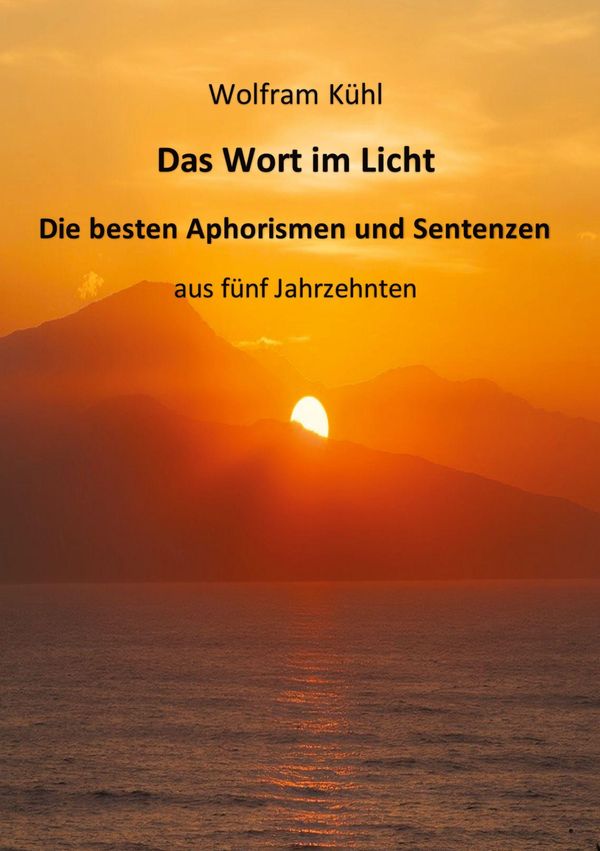 Das Wort im Licht - Wolfram Kühl (Buch)