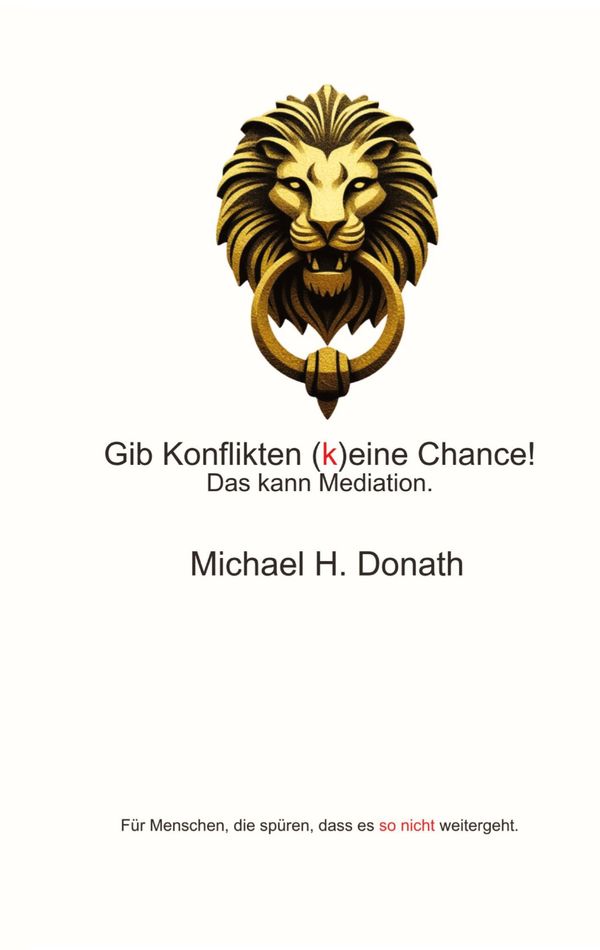 Gib Konflikten (k)eine Chance! - Michael H. Donath (Buch)