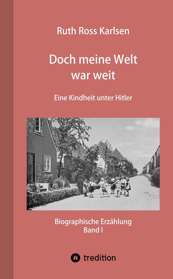 Doch meine Welt war weit (Band I) - Ruth Ross Karlsen (Buch)