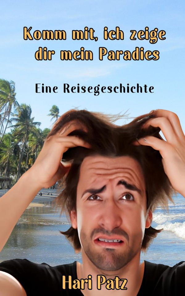 Komm mit, ich zeige dir mein Paradies - Hari Patz (Buch)