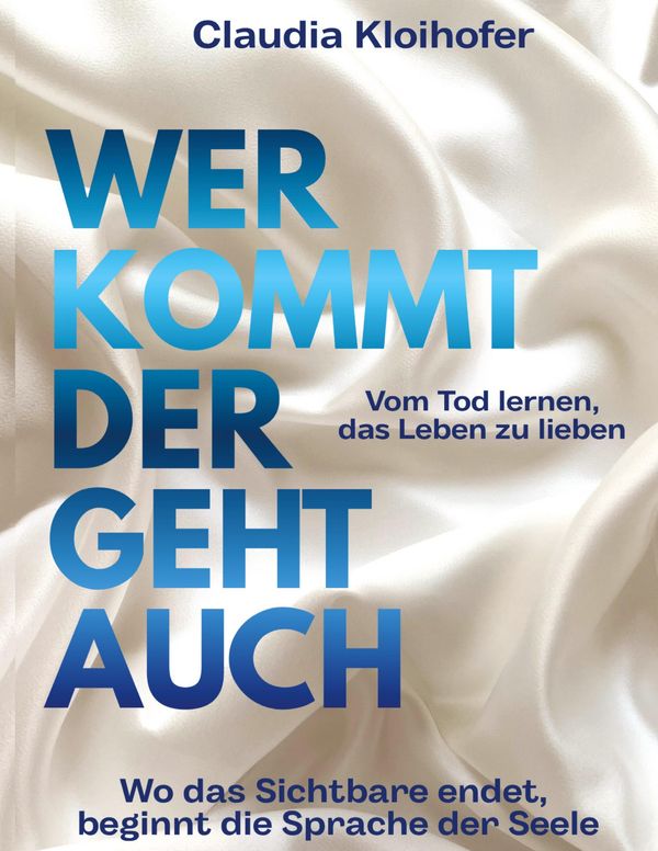 Wer kommt der geht auch - Claudia Kloihofer (Buch)