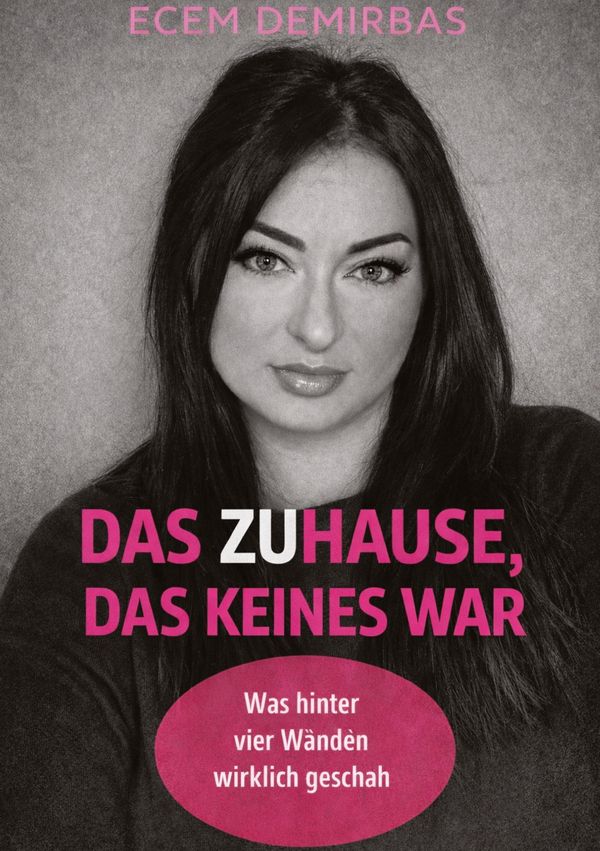 Das Zuhause, das keines war. - Ecem Demirbas (Buch)