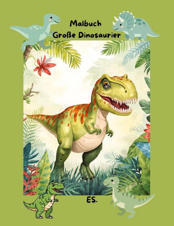 Malbuch die Fantastische Welt der Großen Dinosaurier - Elise Sinclair