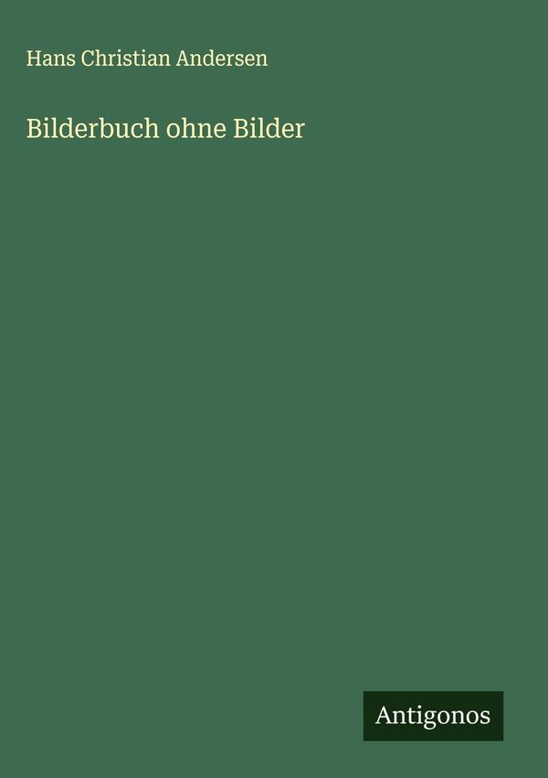Bilderbuch ohne Bilder - Hans Christian Andersen (Buch)