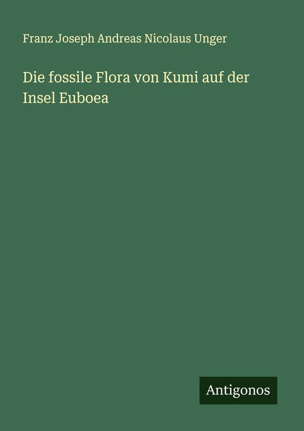 Die fossile Flora von Kumi auf der Insel Euboea (Buch)