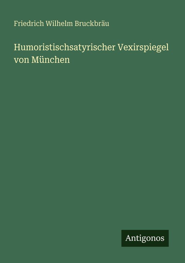 Humoristischsatyrischer Vexirspiegel von München (Buch)
