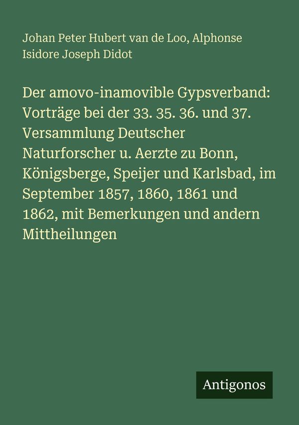 Der amovo-inamovible Gypsverband: Vorträge bei der 33. 35. 36. und ...