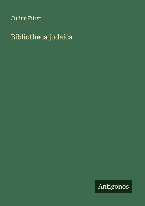 Bibliotheca judaica - Julius Fürst (Buch)