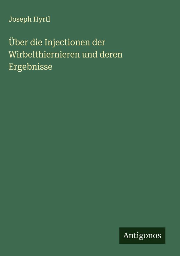 Über die Injectionen der Wirbelthiernieren und deren Ergebnisse (Buch)