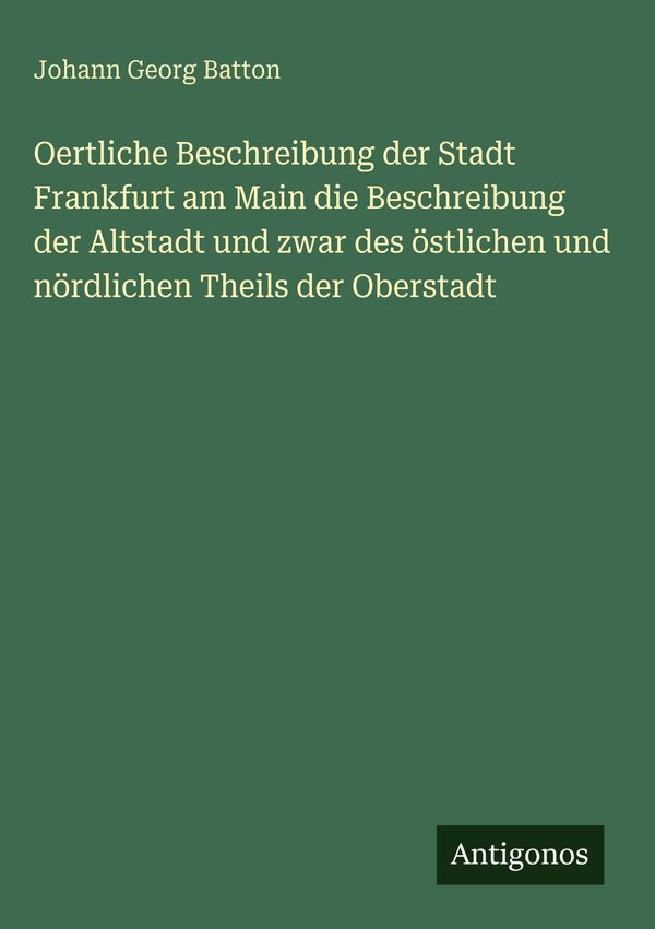 Oertliche Beschreibung der Stadt Frankfurt am Main die Beschreibung...
