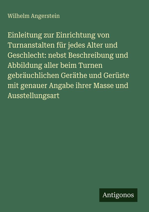 Einleitung zur Einrichtung von Turnanstalten für jedes Alter und Ge...