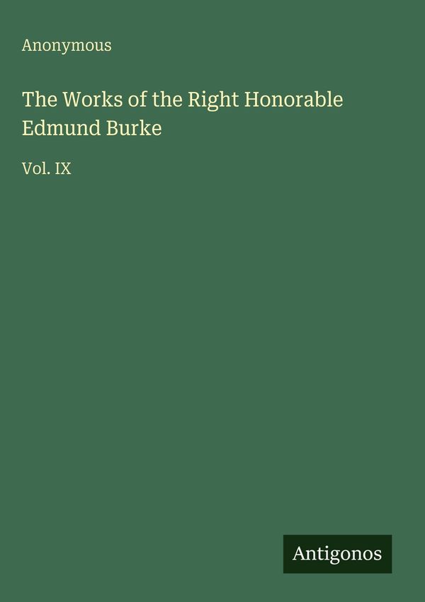 The Works of the Right Honorable Edmund Burke - Anonymous (Buch)