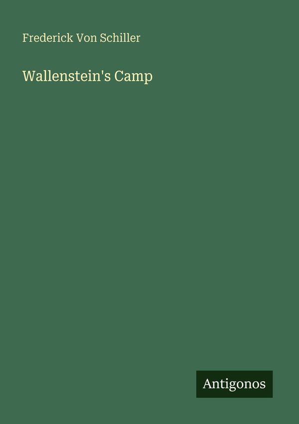 Wallensteins Camp - Frederick Von Schiller (Buch)
